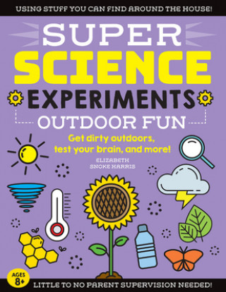 Книга SUPER Science Experiments: Outdoor Fun Elizabeth Snoke Harris