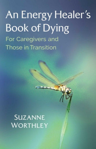 Книга Energy Healer's Book of Dying Suzanne Worthley