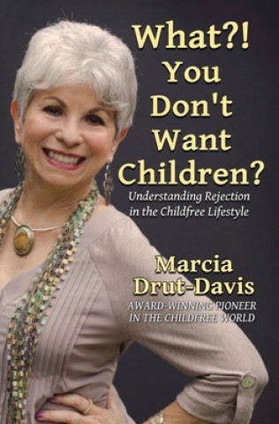 Kniha What?! You Don't Want Children? MARCIA DRUT-DAVIS