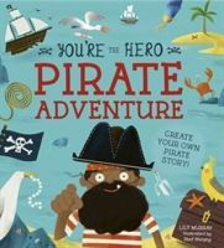 Книга You're the Hero: Pirate Adventure Lily Murray