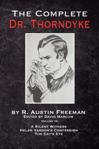 Könyv Complete Dr. Thorndyke - Volume IV R. AUSTIN FREEMAN