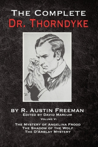 Carte Complete Dr. Thorndyke - Volume V R. AUSTIN FREEMAN