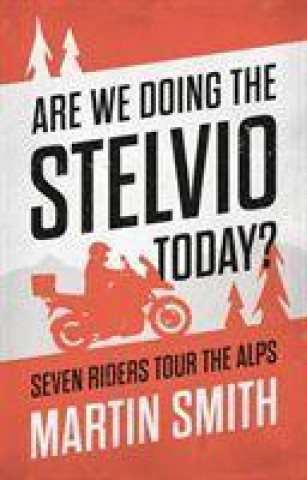 Carte Are We Doing the Stelvio Today? Martin Smith