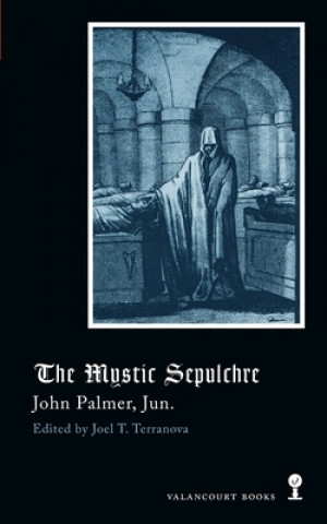 Kniha Mystic Sepulchre (Gothic Classics) JOHN PALMER