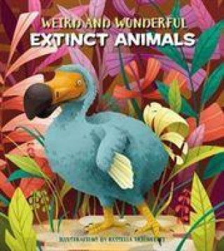 Book Weird and Wonderful Extinct Animals Cristina Banfi