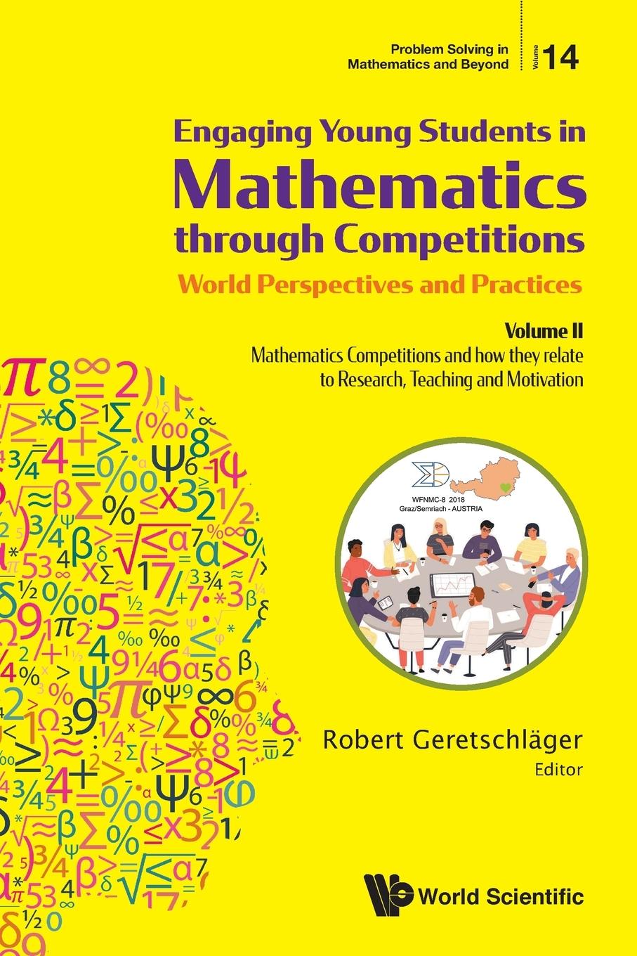 Könyv Engaging Young Students In Mathematics Through Competitions - World Perspectives And Practices: Volume Ii - Mathematics Competitions And How They Rela 