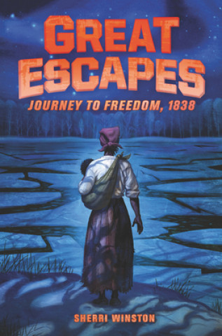 Knjiga Great Escapes: Journey to Freedom, 1838 James Bernardin