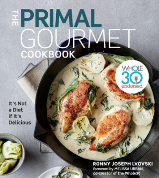 Knjiga Primal Gourmet Cookbook: Whole30 Endorsed: It's Not a Diet If It's Delicious Melissa Hartwig Urban