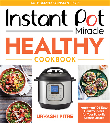 Knjiga Instant Pot Miracle Healthy Cookbook 