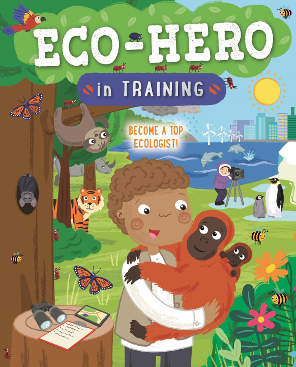 Kniha Eco Hero in Training: Become a Top Ecologist Sarah Lawrence