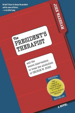 Könyv The President's Therapist: and the secret intervention to treat the alcoholism of George W. Bush 