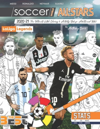 Kniha Soccer World All Stars 2020-21: La Liga Legends edition: The Ultimate Futbol Coloring, Activity and Stats Book for Adults and Kids 