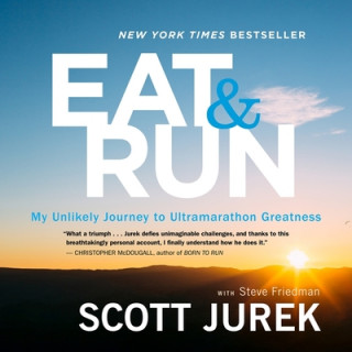 Digital Eat and Run: My Unlikely Journey to Ultramarathon Greatness Steve Friedman