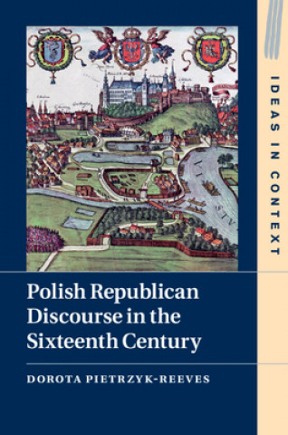 Książka Polish Republican Discourse in the Sixteenth Century Teresa Baluk-Ulewiczowa