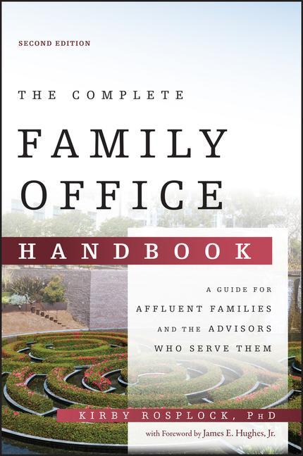 Knjiga Complete Family Office Handbook - A Guide for Affluent Familes and the Advisors Who Serve Them, 2nd Edition 