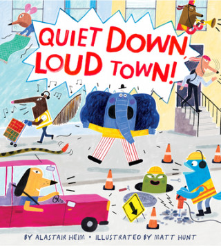Knjiga Quiet Down, Loud Town! Matt Hunt