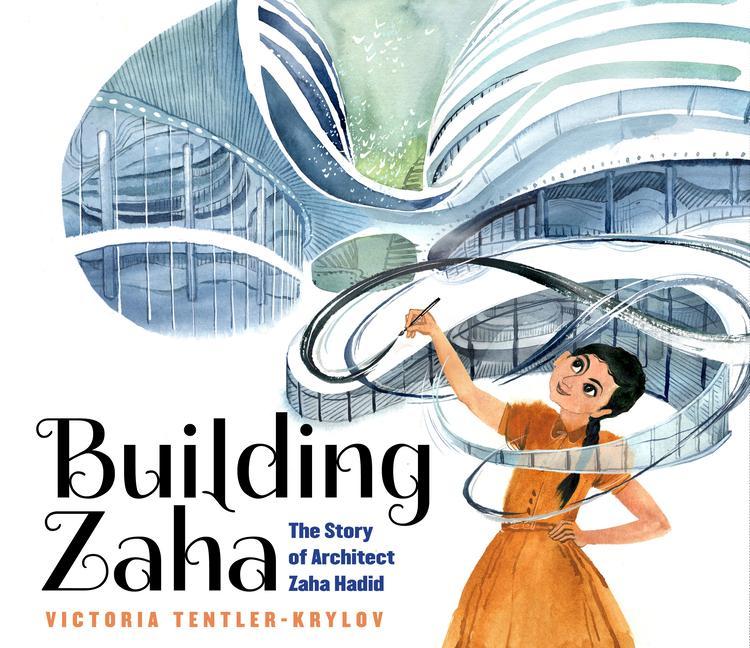 Carte Building Zaha: The Story of Architect Zaha Hadid Victoria Tentler-Krylov