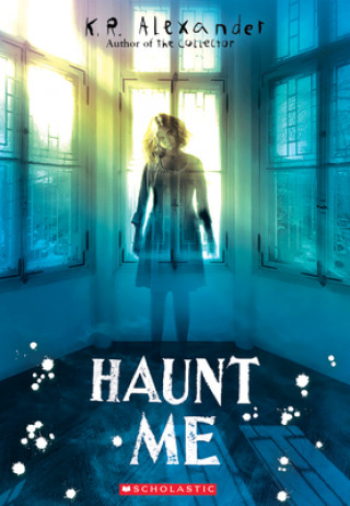 Knjiga Haunt Me K. R. Alexander
