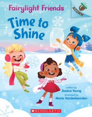 Kniha Time to Shine: An Acorn Book (Fairylight Friends #2) Marie Vanderbemden