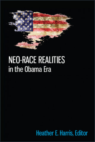 Kniha Neo-race Realities in the Obama Era 