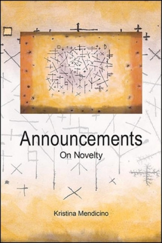 Knjiga Announcements: On Novelty Kristina Mendicino