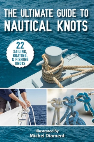 Carte The Ultimate Guide to Nautical Knots 