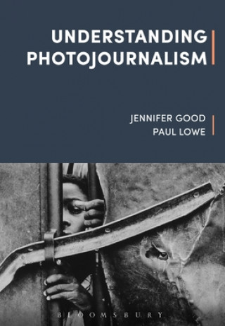 Книга Understanding Photojournalism Paul Lowe