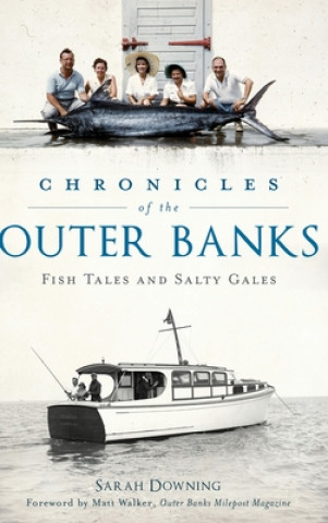 Carte Chronicles of the Outer Banks: Fish Tales and Salty Gales Walker -. Outer Banks Milepost Magazine