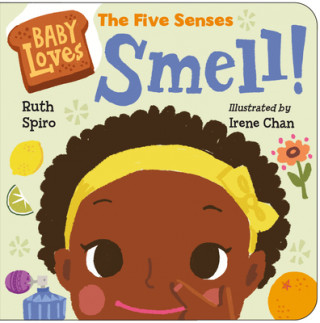Kniha Baby Loves the Five Senses: Smell! Irene Chan