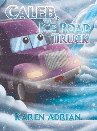 Книга Caleb, the Ice Road Truck 