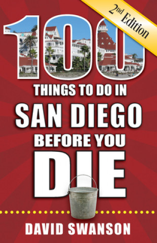 Könyv 100 Things to Do in San Diego Before You Die, 2nd Edition 