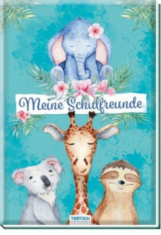 Kniha Trötsch Meine Schulfreunde Tierfreunde 