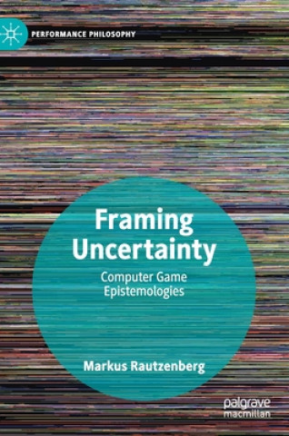 Knjiga Framing Uncertainty Markus Rautzenberg
