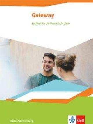 Kniha Gateway. Schülerbuch. Englisch für die Berufsfachschule. Ausgabe Baden-Württemberg 