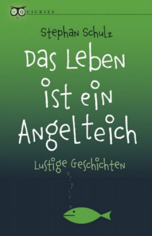 Knjiga Das Leben ist ein Angelteich Stephan Schulz