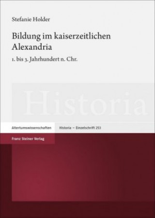 Książka Bildung im kaiserzeitlichen Alexandria Stefanie Holder