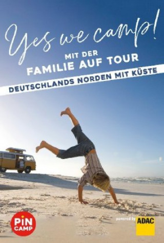 Kniha Yes we camp! Die schönsten Campingplätze für Familien in Norddeutschland 