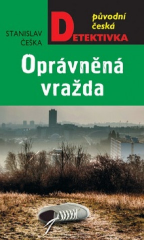 Kniha Oprávněná vražda Stanislav Češka