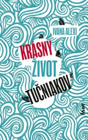 Könyv Krásny život tučniakov Ivana Alexi