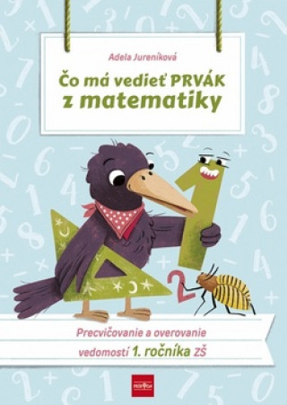 Book Čo má vedieť prvák z matematiky 1 Adela Jureníková