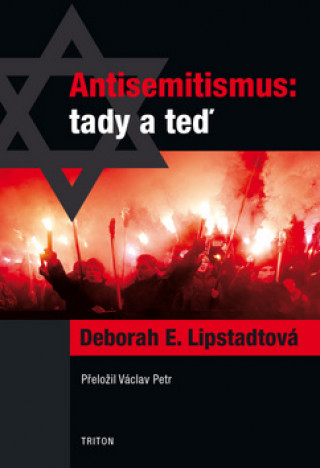 Carte Antisemitismus: tady a teď Deborah E. Lipstadt