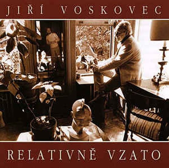 Audio Jiří Voskovec: Relativně vzato CD Jiří Voskovec