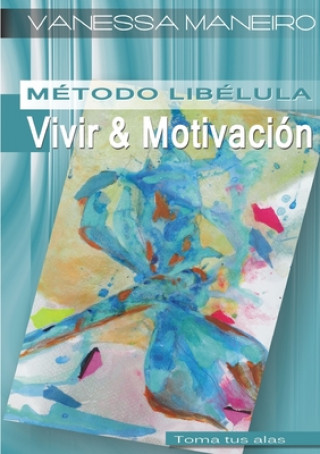 Knjiga Metodo Libelula: Vivir & Motivacion Vanessa Maneiro