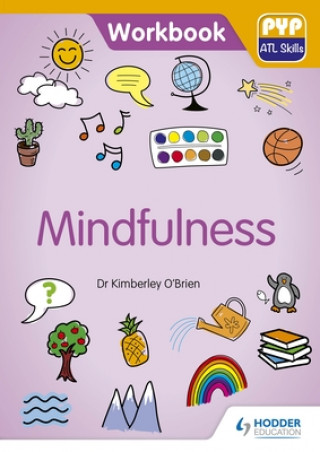 Könyv PYP ATL Skills Workbook: Mindfulness 