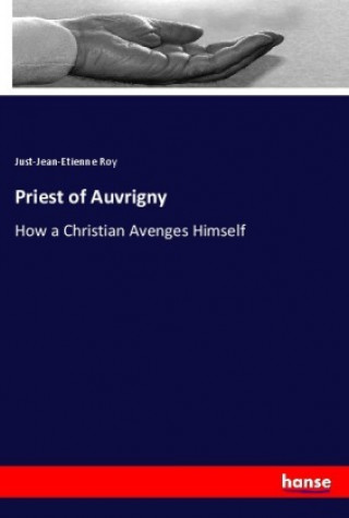 Knjiga Priest of Auvrigny Just-Jean-Etienne Roy