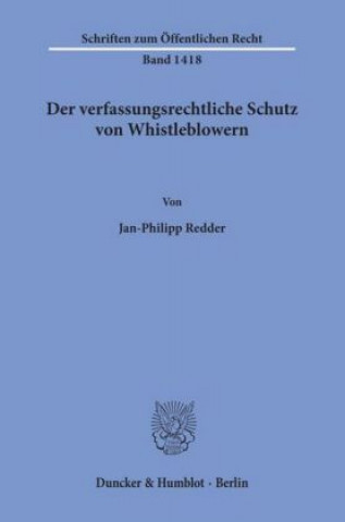 Книга Der verfassungsrechtliche Schutz von Whistleblowern Jan-Philipp Redder