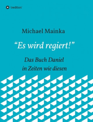 Knjiga "Es wird regiert!" Michael Mainka