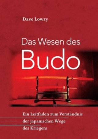 Kniha Das Wesen des Budo Dave Lowry