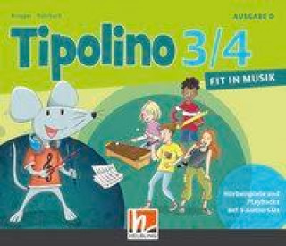 Audio Tipolino 3/4 - Fit in Musik. Audio-CDs. Ausgabe D, 5 Audio-CD Kurt Rohrbach