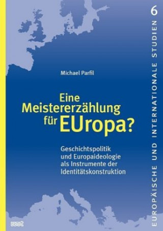 Carte Eine Meistererzählung für EUropa? Michael Parfil